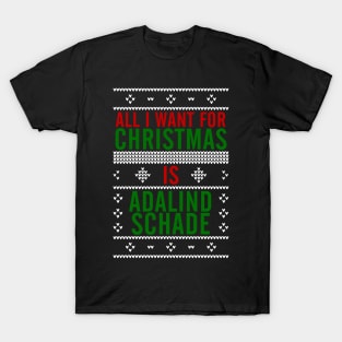 All I want for Christmas is Adalind Schade T-Shirt